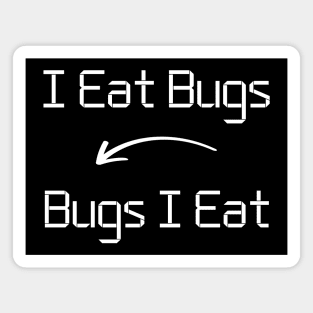 I eat Bugs T-Shirt mug apparel hoodie tote gift sticker pillow art pin Magnet